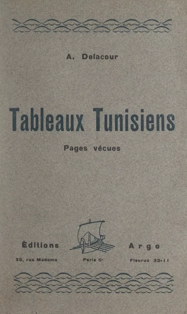 Tableaux tunisiens - André Delacour - FeniXX réédition numérique