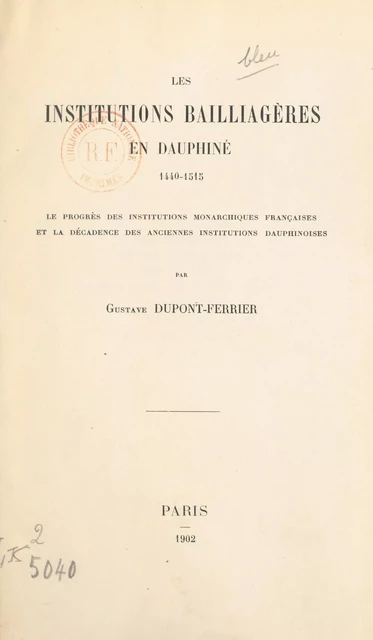 Les institutions bailliagères en Dauphiné, 1440-1515 - Gustave Dupont-Ferrier - FeniXX réédition numérique