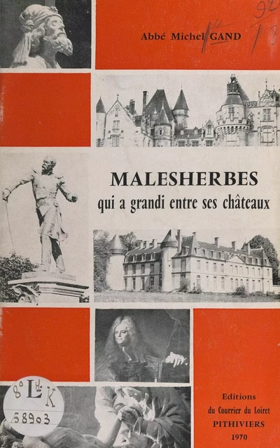 Malesherbes qui a grandi entre ses châteaux - Michel Gand - FeniXX réédition numérique