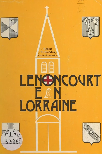 Lenoncourt en Lorraine - Robert Furgaux - FeniXX réédition numérique