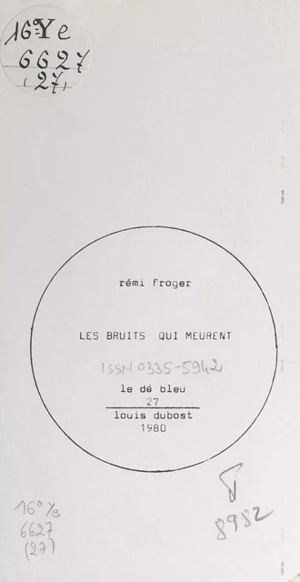 Les bruits qui meurent - Rémi Froger - FeniXX réédition numérique