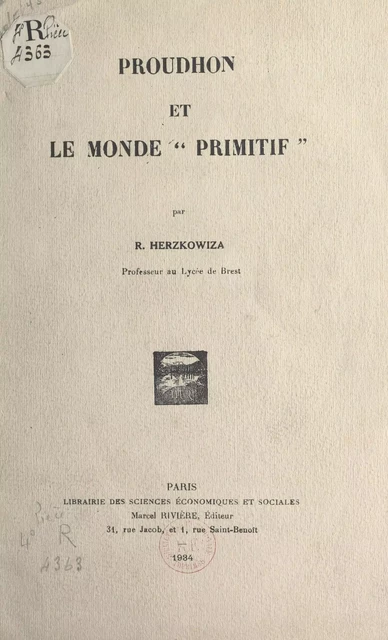 Proudhon et le monde "primitif" - R. Herzkowiza - FeniXX réédition numérique