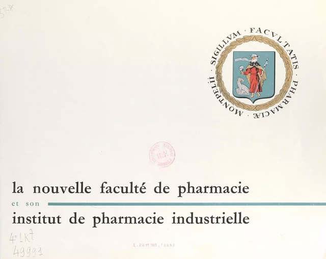 La nouvelle Faculté de pharmacie et son Institut de pharmacie industrielle -  Faculté de pharmacie de l'Université de Montpellier,  Institut de pharmacie industrielle - FeniXX réédition numérique