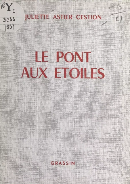 Le pont aux étoiles - Juliette Astier Cestion - FeniXX réédition numérique