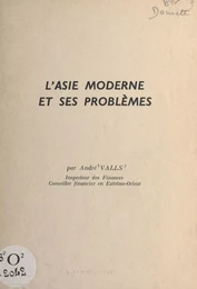 L'Asie moderne et ses problèmes