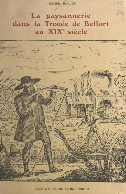 La paysannerie dans la Trouée de Belfort au XIXe siècle, de 1800 à 1870 - Michel Raclot - FeniXX réédition numérique