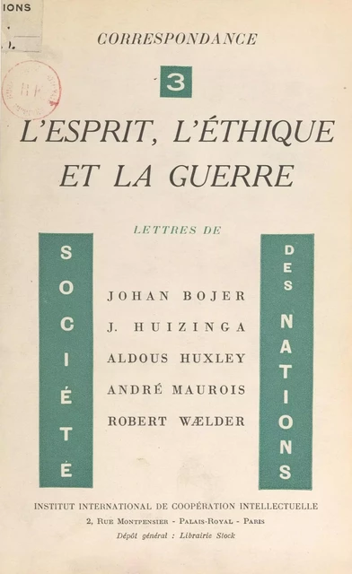 L'esprit, l'éthique et la guerre - Johan Bojer, Johan Huizinga, Aldous Huxley, André Maurois, Robert Wælder - FeniXX réédition numérique