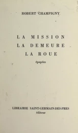 La mission, la demeure, la roue