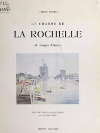 Le charme de La Rochelle et images d'Aunis