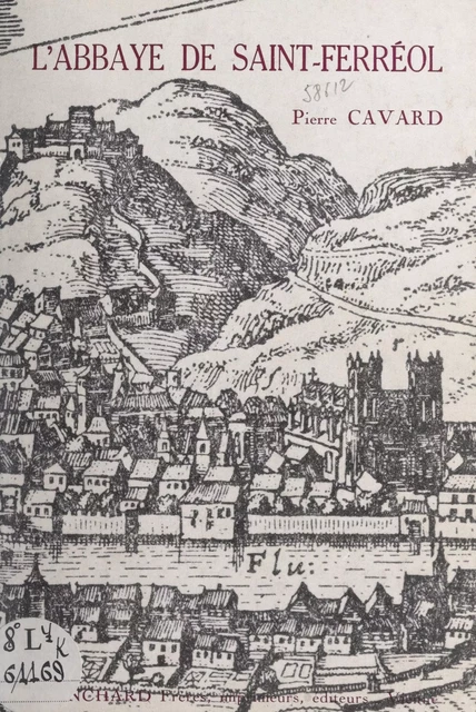 Vienne monastique: l'abbaye de Saint-Ferréol - Pierre Cavard - FeniXX réédition numérique