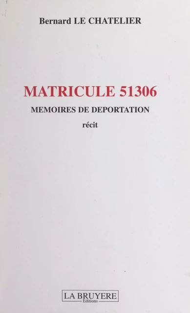 Matricule 51306 - Bernard Le Chatelier - FeniXX réédition numérique