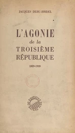 L'agonie de la Troisième République, 1929-1939