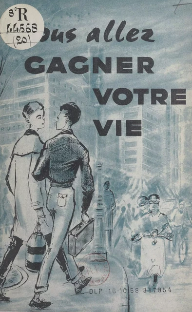 Vous allez gagner votre vie - Jean-Alexis Néret - FeniXX réédition numérique