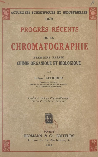 Progrès récents de la chromatographie (1). Chimie organique et biologique - Edgar Lederer - FeniXX réédition numérique