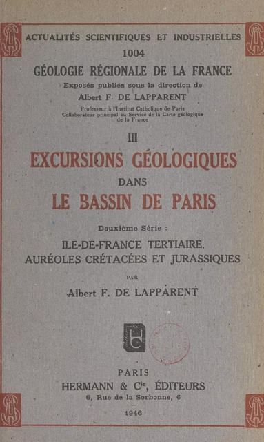 Géologie régionale de la France (3). Excursions géologiques dans le bassin de Paris - Albert-Félix de Lapparent - FeniXX réédition numérique