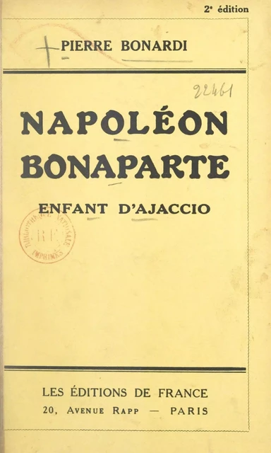 Napoléon Bonaparte, enfant d'Ajaccio - Pierre Bonardi - FeniXX réédition numérique