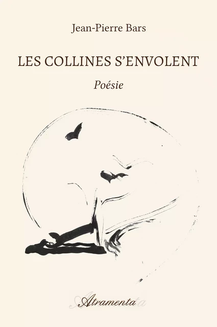 Les collines s’envolent - Jean-Pierre Bars - Atramenta