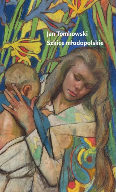 Szkice młodopolskie - Jan Tomkowski - Instytut Badań Literackich Polskiej Akademii Nauk