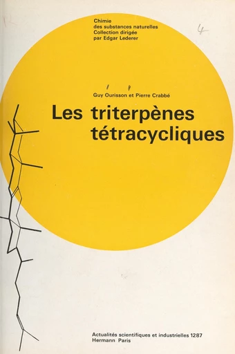 Les triterpènes tétracycliques - Pierre Crabbé, Guy Ourisson - FeniXX réédition numérique