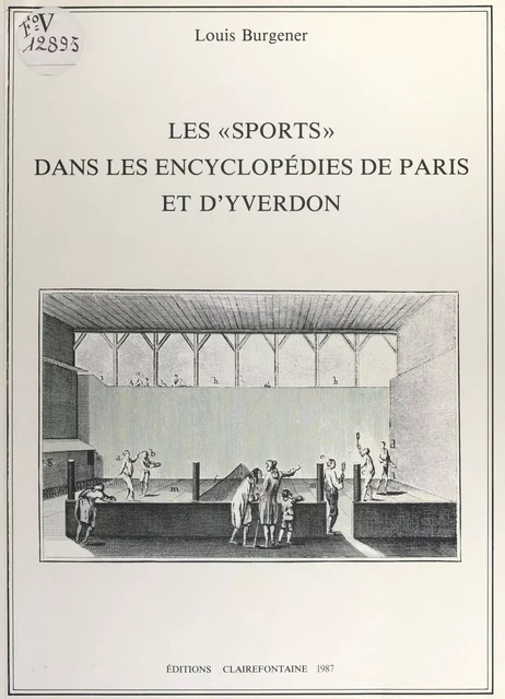 Les « sports » dans les encyclopédies de Paris et d'Yverdon - Louis Burgener - FeniXX réédition numérique