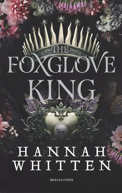 The Nightshade Crown, T1 : The Foxglove King - Hannah F. Whitten - Bragelonne