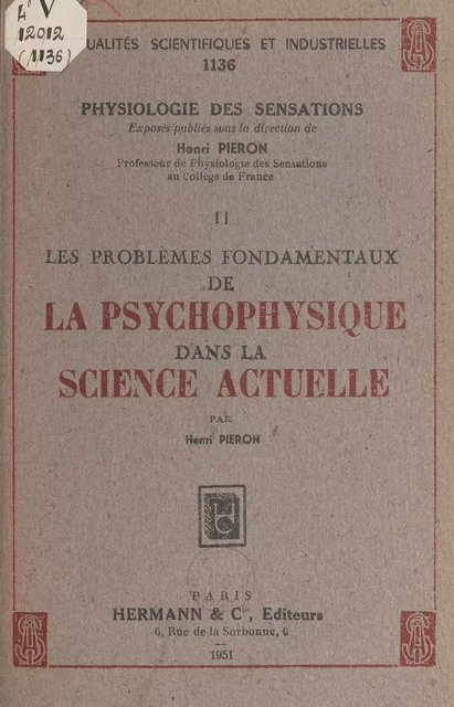 Les problèmes fondamentaux de la psychophysique dans la science actuelle - Henri Piéron - FeniXX réédition numérique