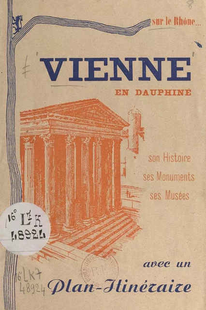 Vienne en Dauphiné -  Syndicat d'initiative de Vienne - FeniXX réédition numérique