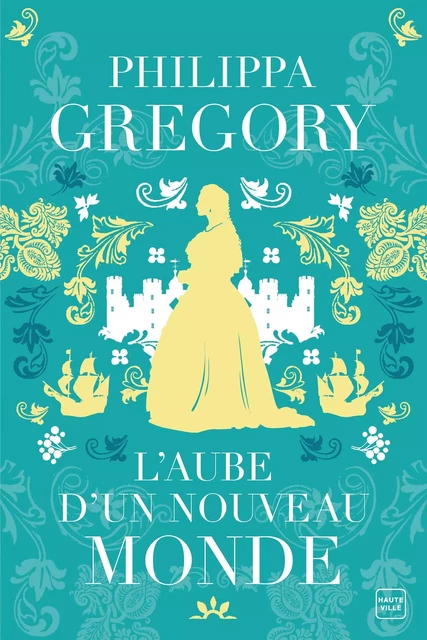 L'Aube d'un nouveau monde - Philippa Gregory - Hauteville