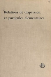 Relations de dispersion et particules élémentaires