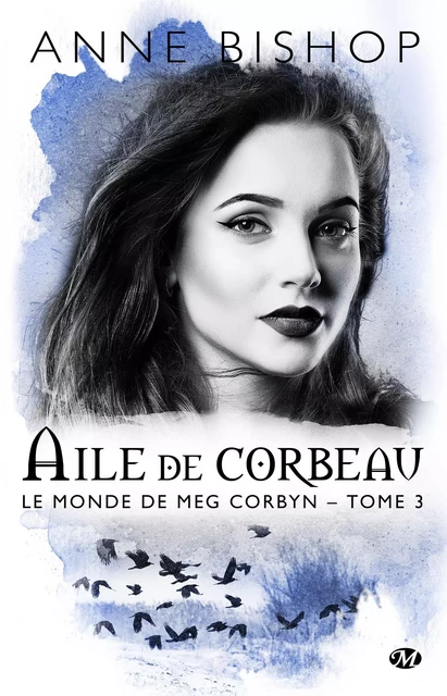 Le monde de Meg Corbyn, T3 : Aile de Corbeau - Anne Bishop - Milady