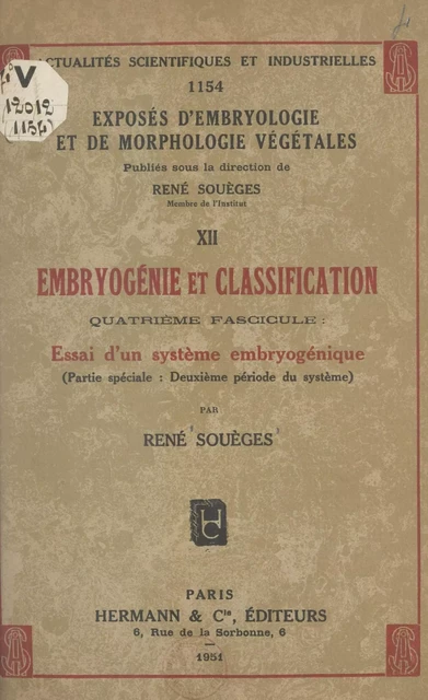 Embryogénie et classification (4). Essai d'un système embryogénique (partie spéciale : deuxième période du système) - René Souèges - FeniXX réédition numérique