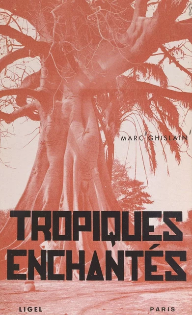 Tropiques enchantés - Marc Ghislain - FeniXX réédition numérique