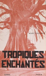 Tropiques enchantés