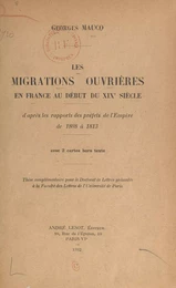 Les migrations ouvrières en France au début du XIXe siècle d'après les rapports des préfets de l'Empire de 1808 à 1813