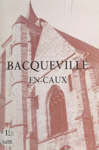 Bacqueville-en-Caux - J. Daoust - FeniXX réédition numérique