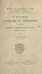 Le mouvement antijacobin et antiparisien à Lyon et dans le Rhône-et-Loire, en 1793 (29 mai-15 août)