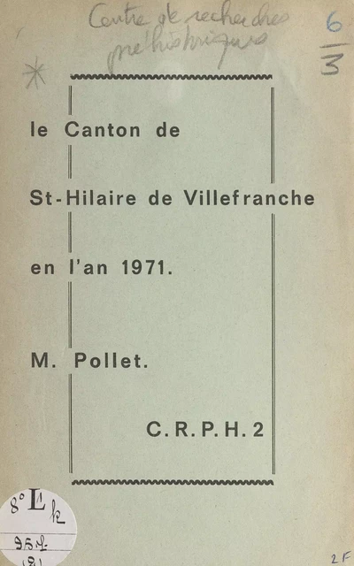 Le canton de St-Hilaire de Villefranche en l'an 1971 -  Bureau intercommunal du tourisme,  Centre de recherches préhistoriques et historiques (CRPH),  Collège d'enseignement général de Saint-Hilaire de Villefranche, Michel Pollet - FeniXX réédition numérique