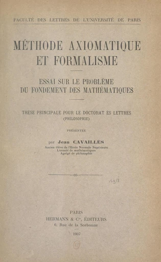 Méthode axiomatique et formalisme. Essai sur le problème du fondement des mathématiques - Jean Cavaillès - FeniXX réédition numérique