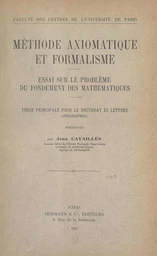 Méthode axiomatique et formalisme. Essai sur le problème du fondement des mathématiques