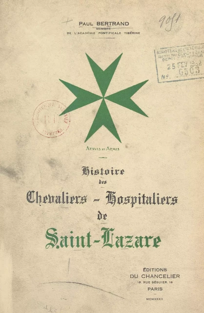 Histoire des Chevaliers-Hospitaliers de Saint-Lazare - Paul Bertrand - FeniXX réédition numérique