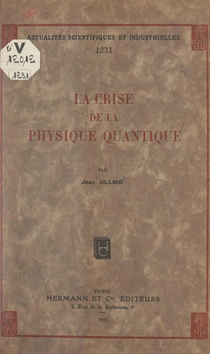 La crise de la physique quantique - Jean Ullmo - FeniXX réédition numérique