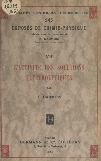 Exposés de chimie-physique (7). L'activité des solutions électrolytiques - Eugène Darmois - FeniXX réédition numérique