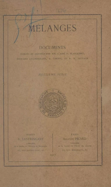 Mélanges : documents publiés et annotés l'Abbé F. Blanquart, É. Le Corbeiller, H. Omont et R.-N. Sauvage - François Blanquart, Édouard Lecorbeiller, Henri Omont, René-Norbert Sauvage - FeniXX réédition numérique