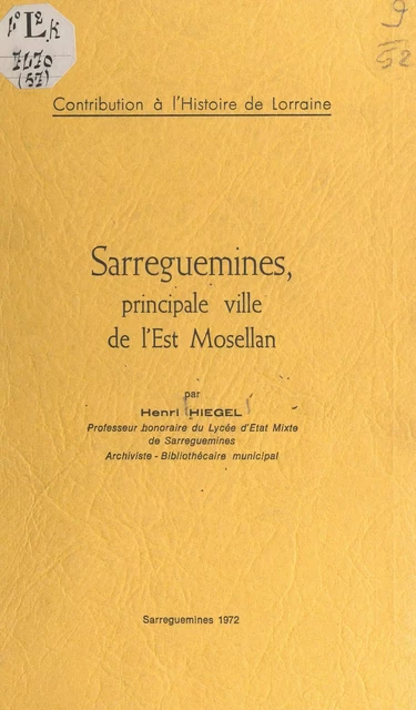 Sarreguemines, principale ville de l'Est mosellan - Henri Hiegel - FeniXX réédition numérique