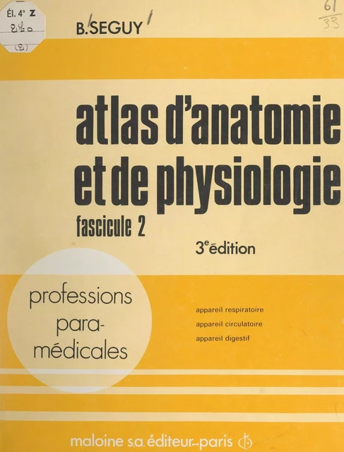 Atlas d'anatomie et de physiologie (2). Appareil respiratoire, appareil circulatoire, appareil digestif - Bernard Séguy - FeniXX réédition numérique