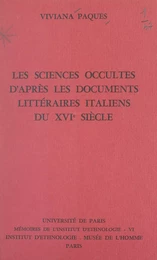 Les sciences occultes, d'après les documents littéraires italiens du XVIe siècle