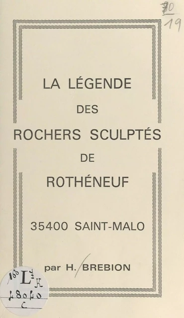 La légende des rochers sculptés de Rothéneuf - Henri Brébion - FeniXX réédition numérique