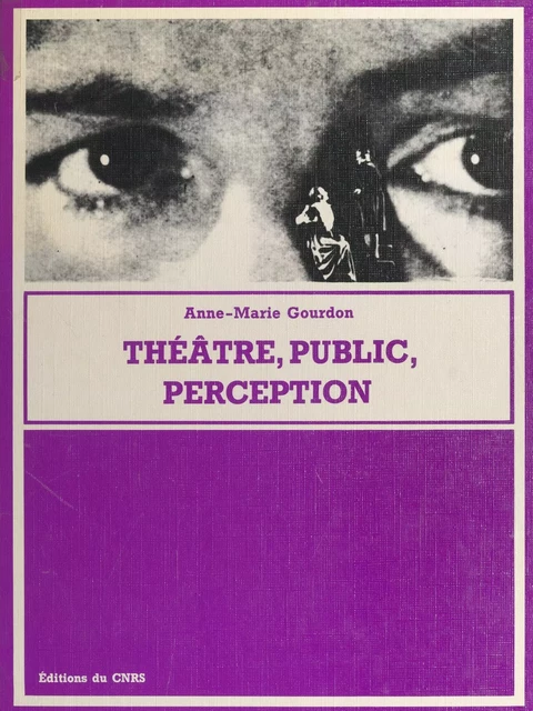 Théâtre, public, perception - Anne-Marie Gourdon - FeniXX réédition numérique