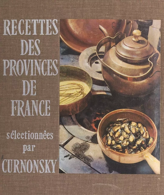 Recettes des provinces de France -  Collectif - FeniXX réédition numérique