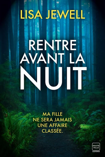 Rentre avant la nuit - Lisa Jewell - Hauteville